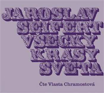 Album Vlasta Chramostová: Seifert: Všecky krásy světa