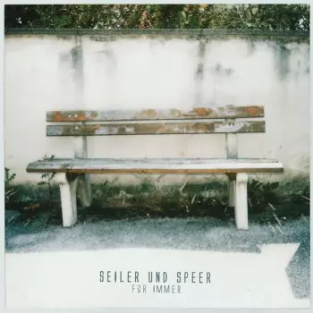 Seiler Und Speer: Für Immer