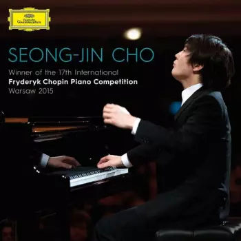 Frédéric Chopin: Winner Of The 17th International Fryderyk Chopin Piano Competition Warsaw 2015