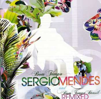 2CD Sérgio Mendes: Bom Tempo And Bom Tempo Brasil Remixed