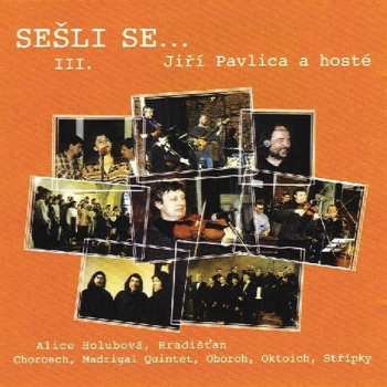 Album Pavlica Jiří A Hosté: Sešli se... III.