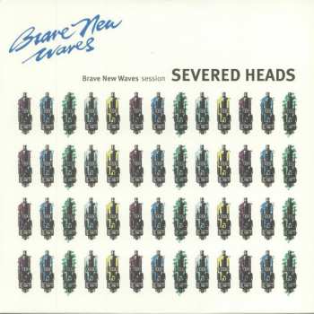 CD Severed Heads: Brave New Waves Session