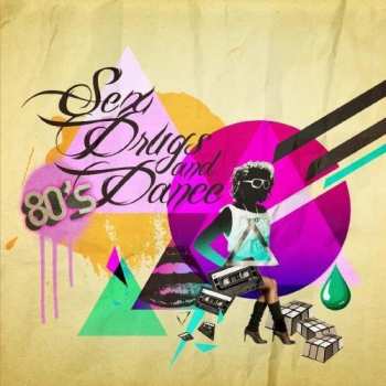 Album Sex Drugs & 80's Dance Music / Var: Sex Drugs & 80's Dance Music