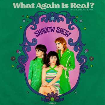 Album Shadow Show: What Again Is Real?