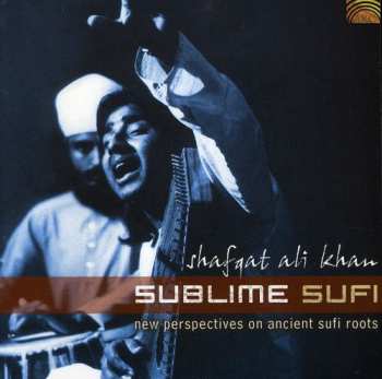 CD Shafqat Ali Khan: Sublime Sufi
