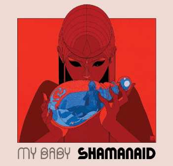 LP My Baby: Shamanaid