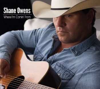 CD Shane Owens: Where I'm Comin' From