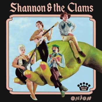 CD Shannon And The Clams: Onion