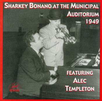 Album Alec Templeton: Sharkey Bonano At The Municipal Auditorium 1949