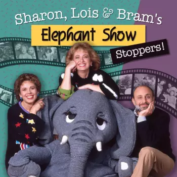 Sharon, Lois & Bram: Elephant Show Stoppers!
