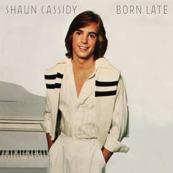 CD Shaun Cassidy: Born Late