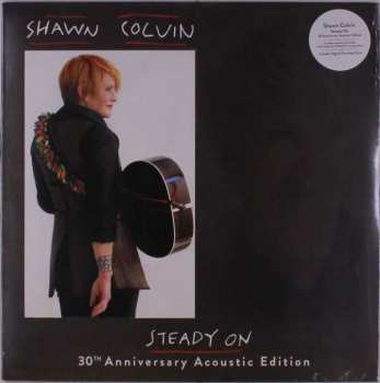 LP Shawn Colvin: Steady On • 30th Anniversary Acoustic Edition