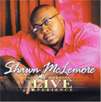 Album Shawn McLemore: Sunday Morning: Live Experience