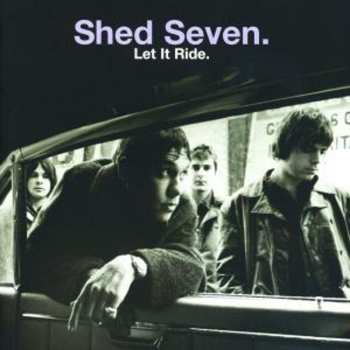 CD Shed Seven: Let It Ride