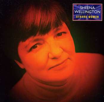 Album Sheena Wellington: Strong Women