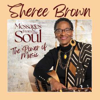 CD Sheree Brown: Messages From The Soul: Power Of Music