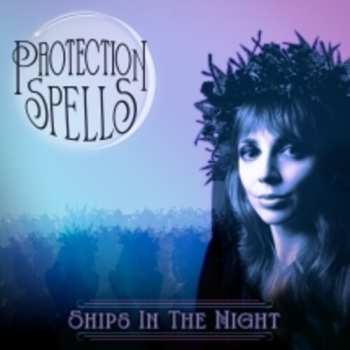 Album Ships In The Night: Protection Spells