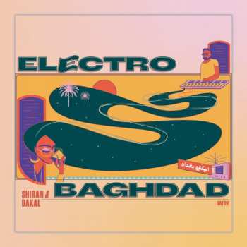 Album SHIRAN: Electro Baghdad - اليكترو بغداد