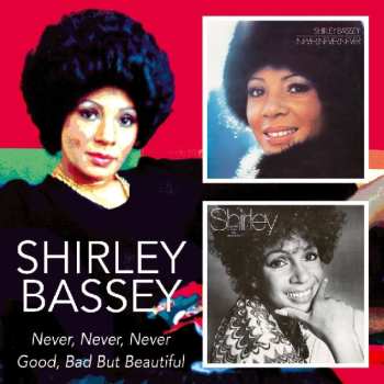 2CD Shirley Bassey: Never, Never, Never / Good, Bad But Beautiful