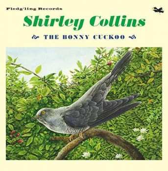 SP Shirley Collins: The Bonny Cuckoo LTD