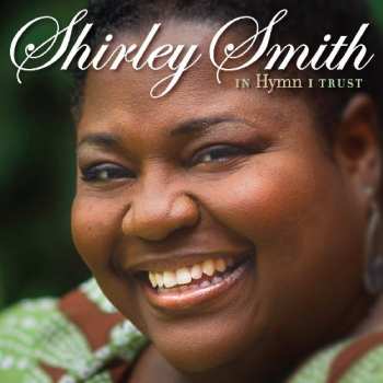Album Shirley Smith: In Hymn I Trust