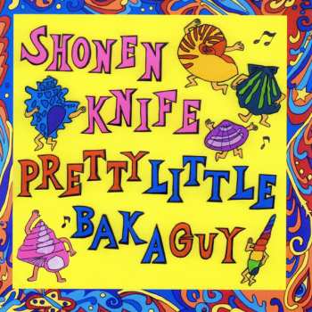 CD Shonen Knife: Pretty Little Baka Guy