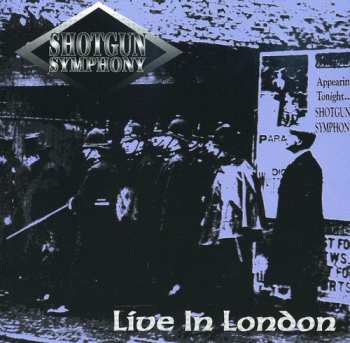 Album Shotgun Symphony: Live In London 
