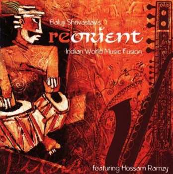 CD Shrivastav,baluji / Ramzy,hossam: Reorient: Indian World Music Fusion