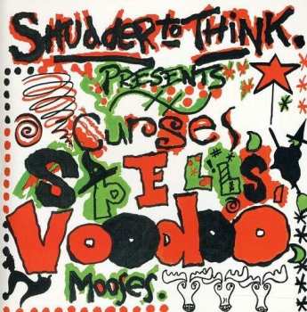 Album Shudder To Think: Curses, Spells, Voodoo, Mooses