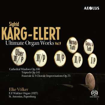 Album Sigfrid Karg-Elert: Orgelwerke - "ultimate Organ Works" Vol.9