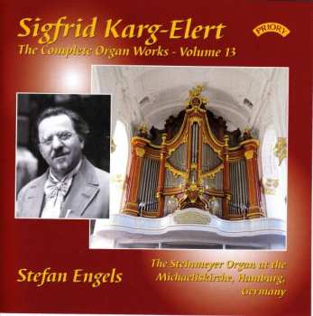 CD Sigfrid Karg-Elert: The Complete Organ Works - Volume 13