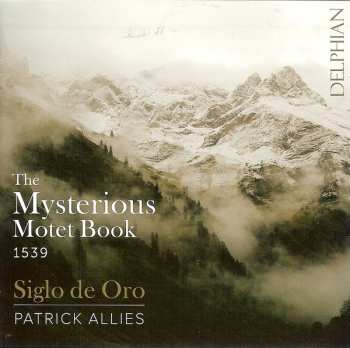 Album Siglo De Oro: The Mysterious Motet Book 1539