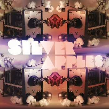 CD Silver Apples: Clinging To A Dream