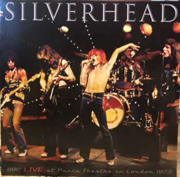 Album Silverhead: BBC Live At Paris Theatre In London 1973