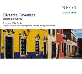Album Silvestre Revueltas: Ensemble Works