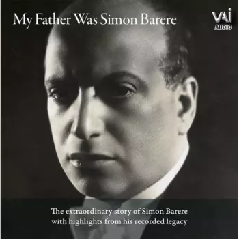 Simon Barere: My Father Was Simon Barere
