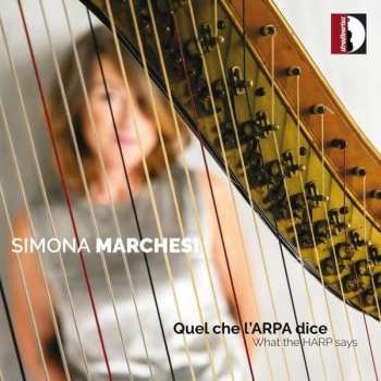 CD Simona Marchesi: Quel Che L'Arpa Dice (What The Harp Says)