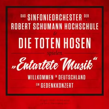 "Entartete Musik" : Willkommen in Deutschland - Ein Gedenkkonzert