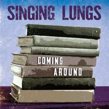 Singing Lungs: Coming Around