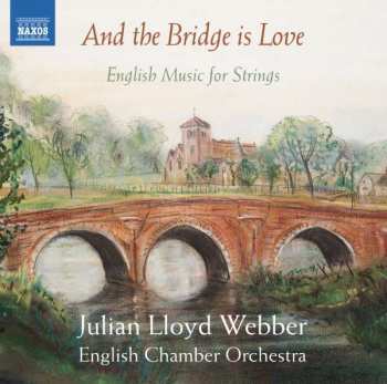CD English Chamber Orchestra: And The Bridge Is Love - English Music For Strings