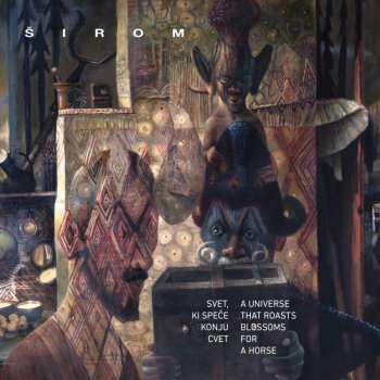 CD Širom: Svet, Ki Speče Konju Cvet = A Universe That Roasts Blossoms For A Horse