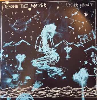 LP Sister Ghost: Beyond The Water