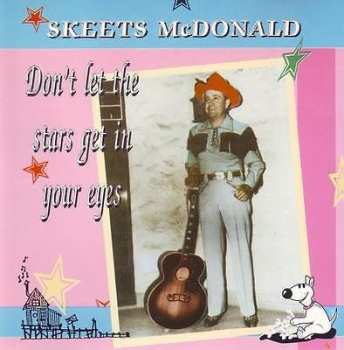 Album Skeets McDonald: Don't Let The Stars Get In Your Eyes