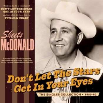 2CD Skeets McDonald: Don't Let The Stars Get In Your Eyes - The Singles Collection 1950-62