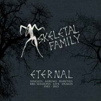 5CD/Box Set Skeletal Family: Eternal (Singles · Albums · Rarities · BBC Sessions · Live · Demos 1982-2015)