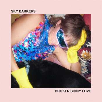 Album Sky Barkers: Broken Shiny Love