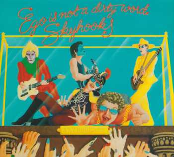 3CD Skyhooks: Don't You Believe What You've Seen Or You've Heard DLX