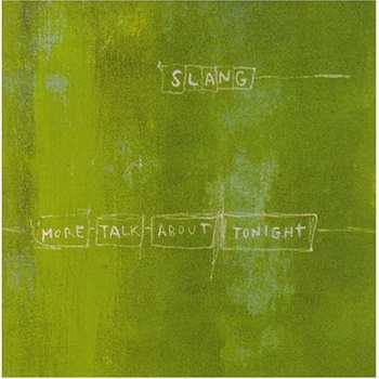 CD Slang: More Talk About Tonight