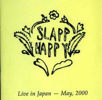 Album Slapp Happy: Live In Japan - May, 2000