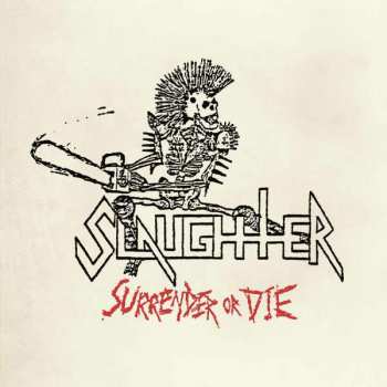 CD Slaughter: Surrender Or Die LTD